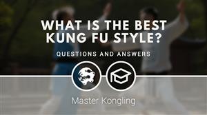 What is the best Kung Fu style?