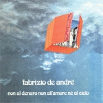 Fabrzio De André - Non al denaro, non all'amore, né al cielo